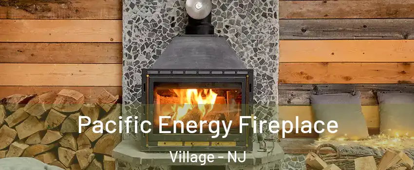 Pacific Energy Fireplace Village - NJ