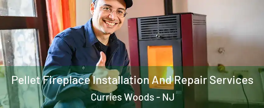 Pellet Fireplace Installation And Repair Services Curries Woods - NJ