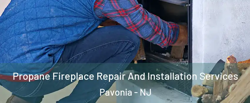 Propane Fireplace Repair And Installation Services Pavonia - NJ