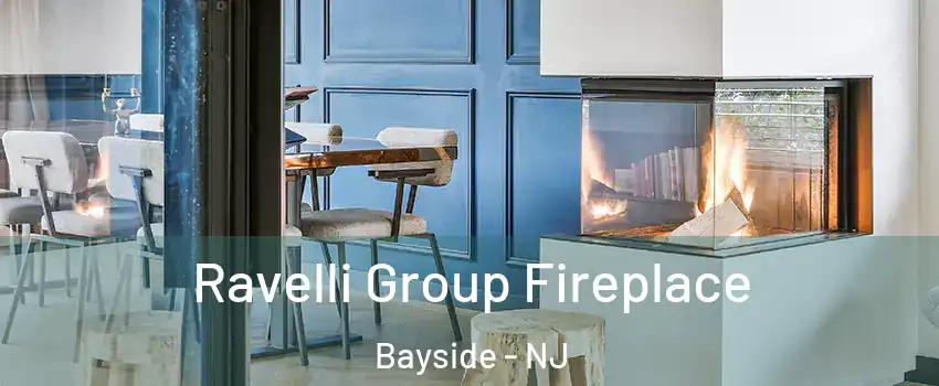 Ravelli Group Fireplace Bayside - NJ