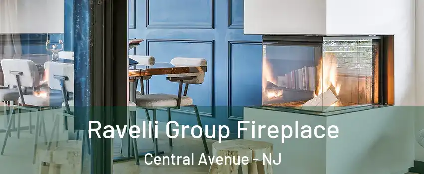 Ravelli Group Fireplace Central Avenue - NJ