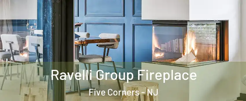 Ravelli Group Fireplace Five Corners - NJ