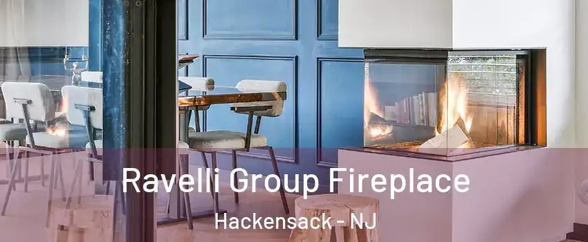Ravelli Group Fireplace Hackensack - NJ