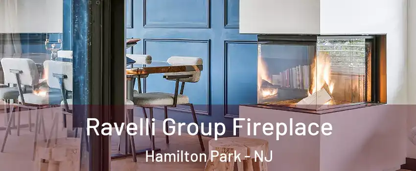 Ravelli Group Fireplace Hamilton Park - NJ