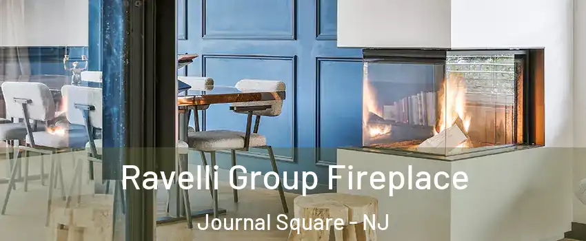 Ravelli Group Fireplace Journal Square - NJ