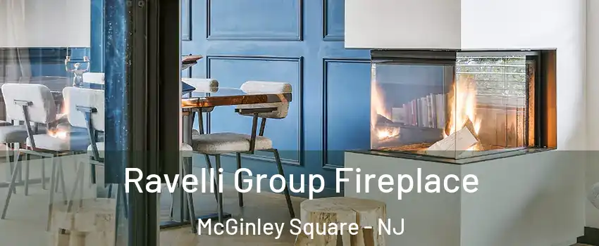 Ravelli Group Fireplace McGinley Square - NJ