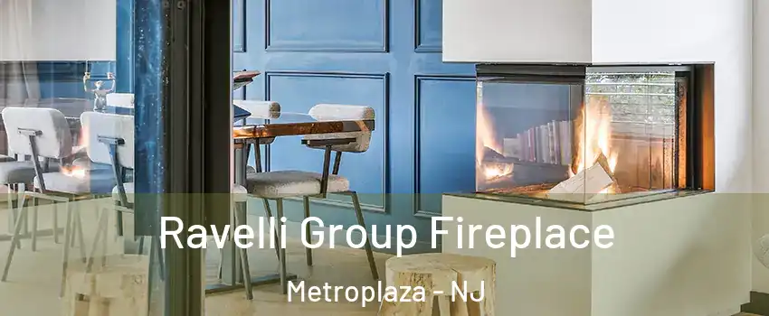 Ravelli Group Fireplace Metroplaza - NJ