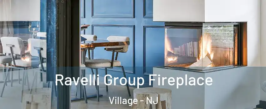 Ravelli Group Fireplace Village - NJ
