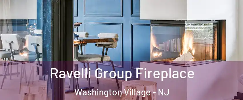 Ravelli Group Fireplace Washington Village - NJ