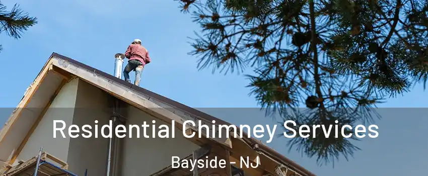 Residential Chimney Services Bayside - NJ
