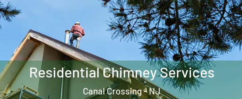 Residential Chimney Services Canal Crossing - NJ