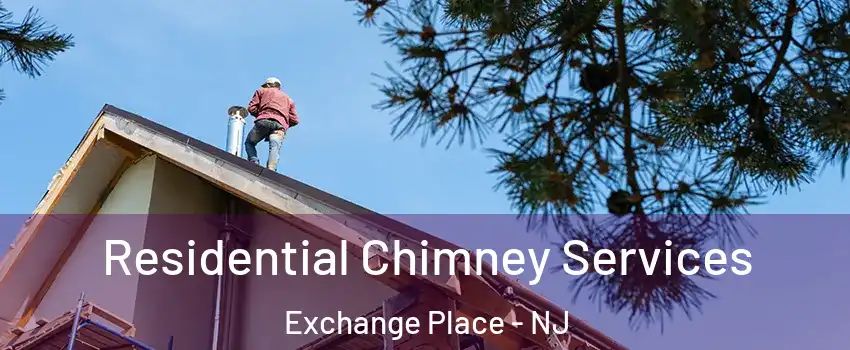 Residential Chimney Services Exchange Place - NJ