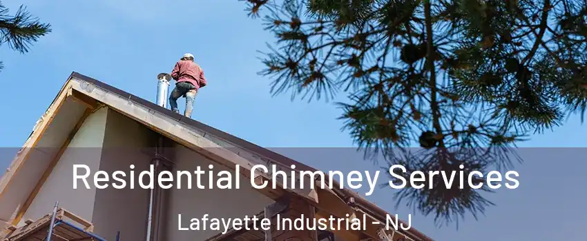 Residential Chimney Services Lafayette Industrial - NJ