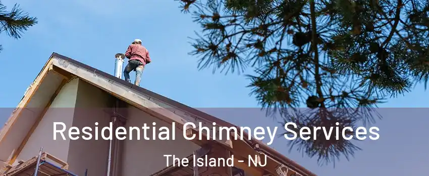 Residential Chimney Services The Island - NJ