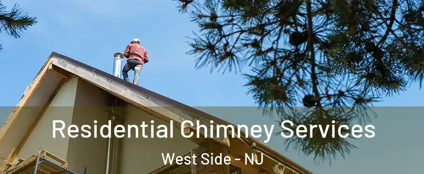 Residential Chimney Services West Side - NJ