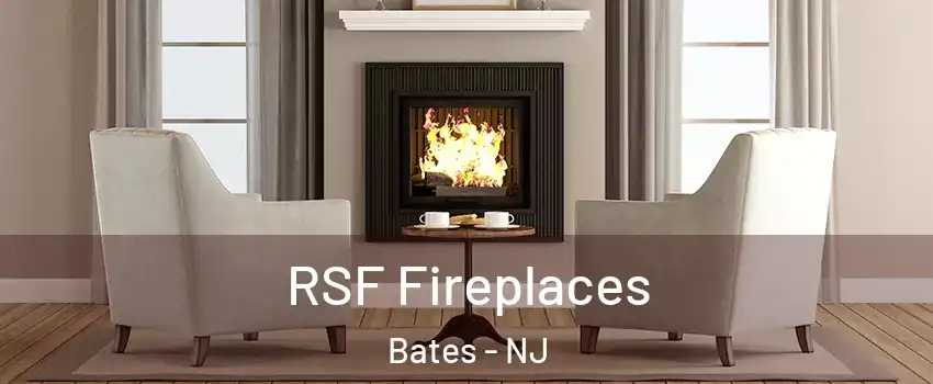 RSF Fireplaces Bates - NJ