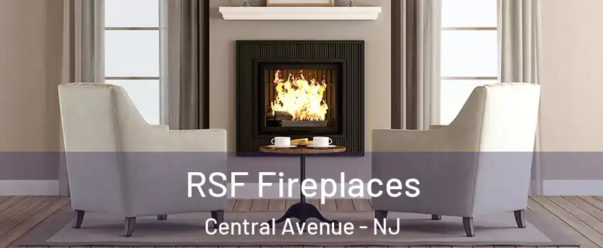 RSF Fireplaces Central Avenue - NJ
