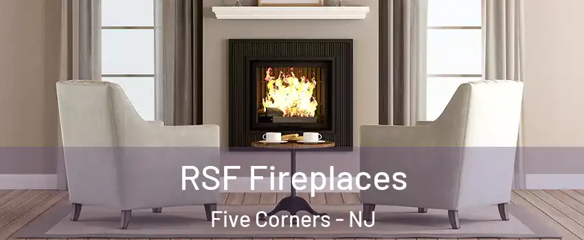 RSF Fireplaces Five Corners - NJ