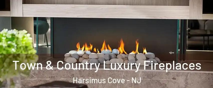 Town & Country Luxury Fireplaces Harsimus Cove - NJ
