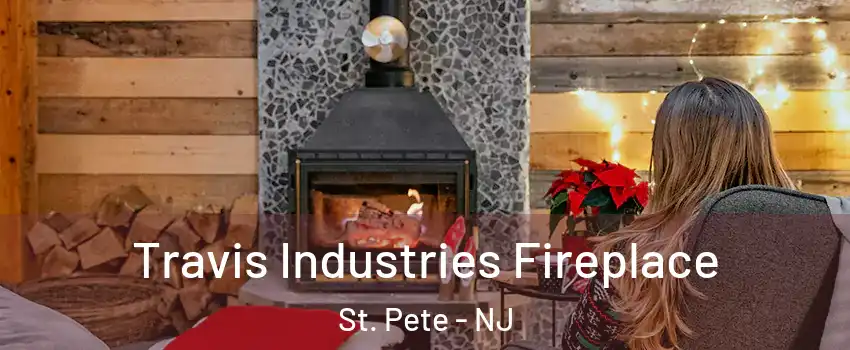 Travis Industries Fireplace St. Pete - NJ