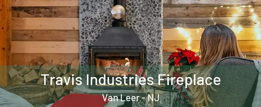 Travis Industries Fireplace Van Leer - NJ