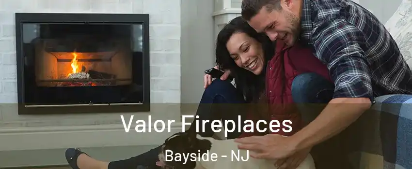 Valor Fireplaces Bayside - NJ