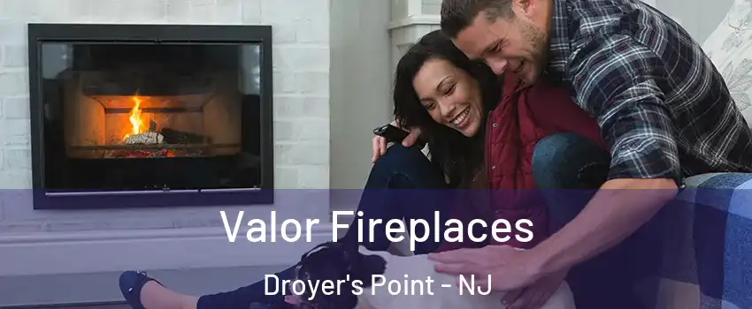 Valor Fireplaces Droyer's Point - NJ