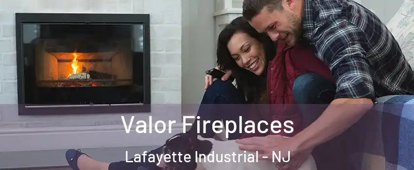 Valor Fireplaces Lafayette Industrial - NJ