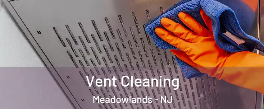 Vent Cleaning Meadowlands - NJ