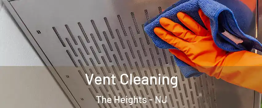 Vent Cleaning The Heights - NJ