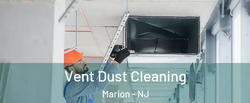 Vent Dust Cleaning Marion - NJ