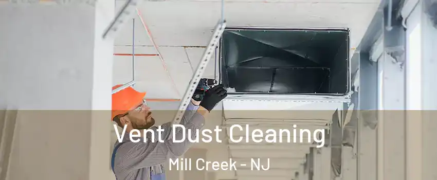 Vent Dust Cleaning Mill Creek - NJ