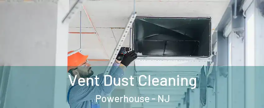 Vent Dust Cleaning Powerhouse - NJ