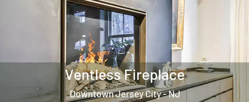 Ventless Fireplace Downtown Jersey City - NJ