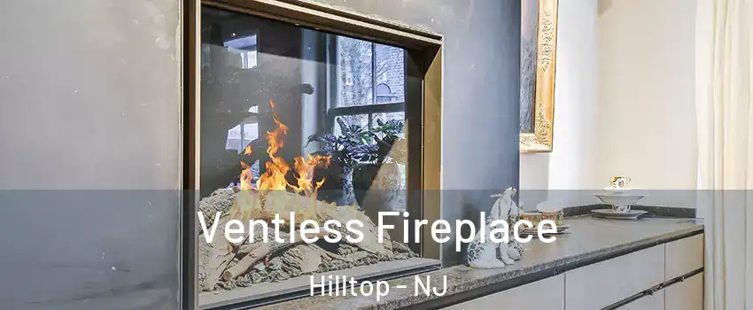 Ventless Fireplace Hilltop - NJ