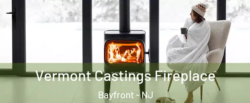 Vermont Castings Fireplace Bayfront - NJ