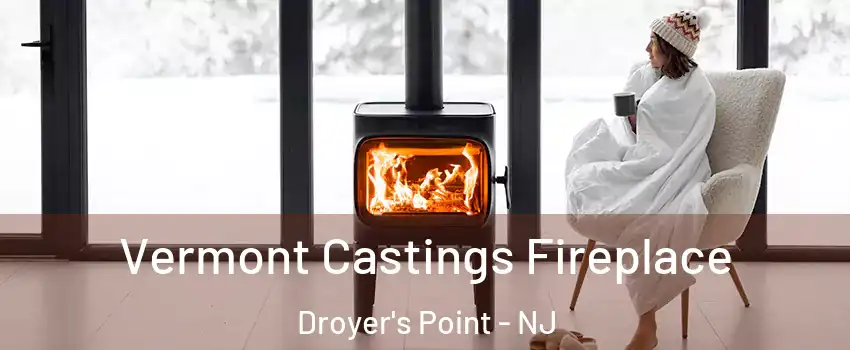 Vermont Castings Fireplace Droyer's Point - NJ