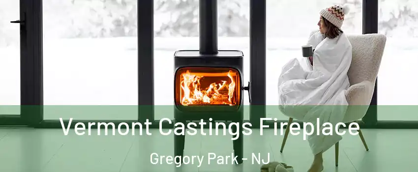 Vermont Castings Fireplace Gregory Park - NJ