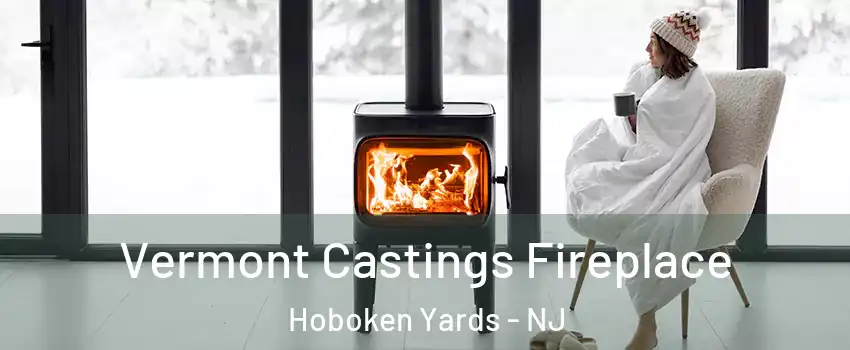 Vermont Castings Fireplace Hoboken Yards - NJ