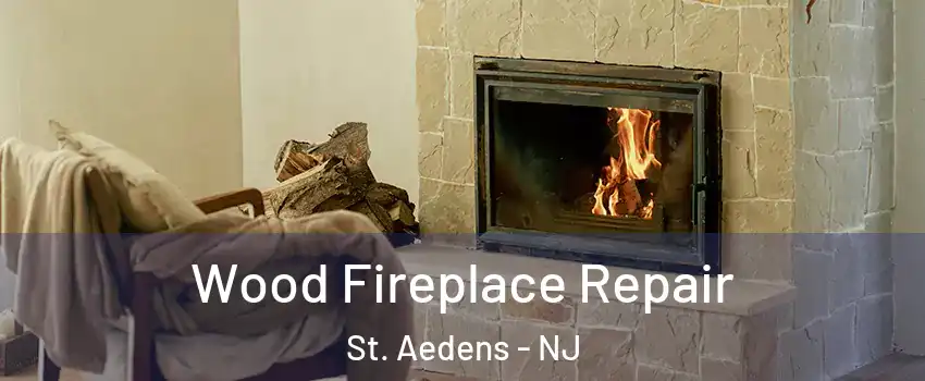 Wood Fireplace Repair St. Aedens - NJ