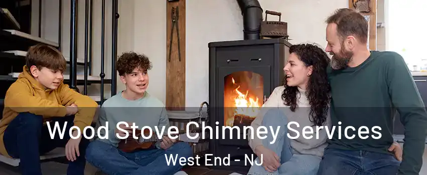 Wood Stove Chimney Services West End - NJ
