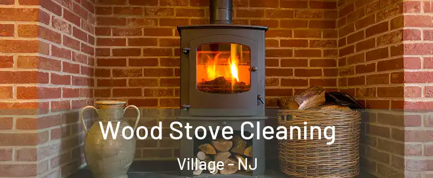 Wood Stove Cleaning Village - NJ