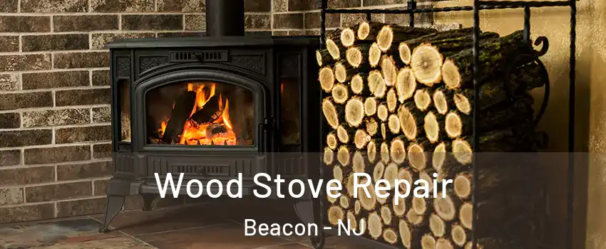 Wood Stove Repair Beacon - NJ
