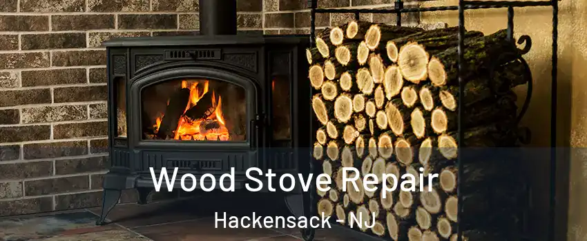 Wood Stove Repair Hackensack - NJ