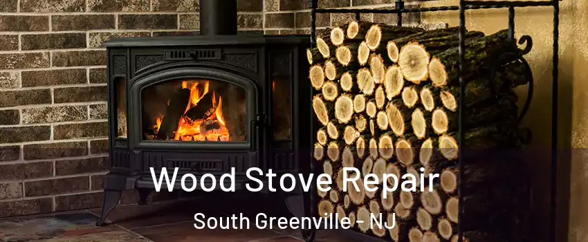 Wood Stove Repair South Greenville - NJ