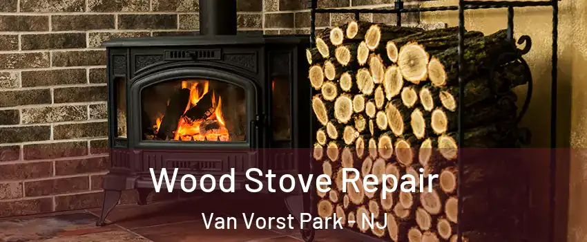 Wood Stove Repair Van Vorst Park - NJ